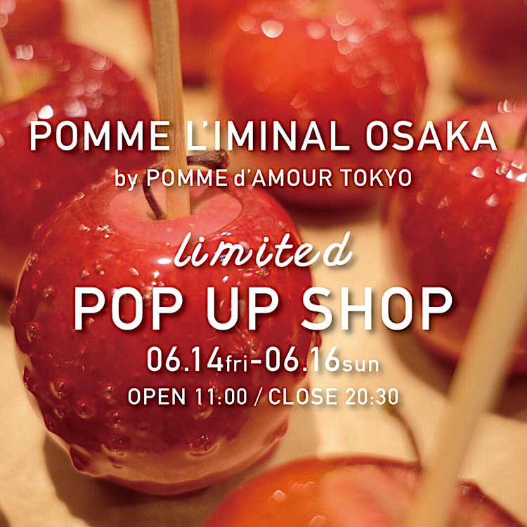 POMME L’IMINAL OSAKA limited POP UP SHOP