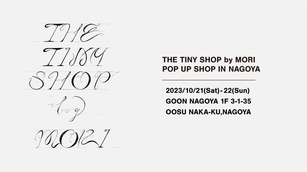 THE TINY SHOP by MORI POP UP SHOP in NAGOYA