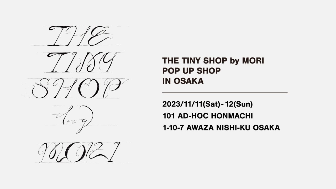 THE TINY SHOP by MORI POP UP SHOP in OSAKA