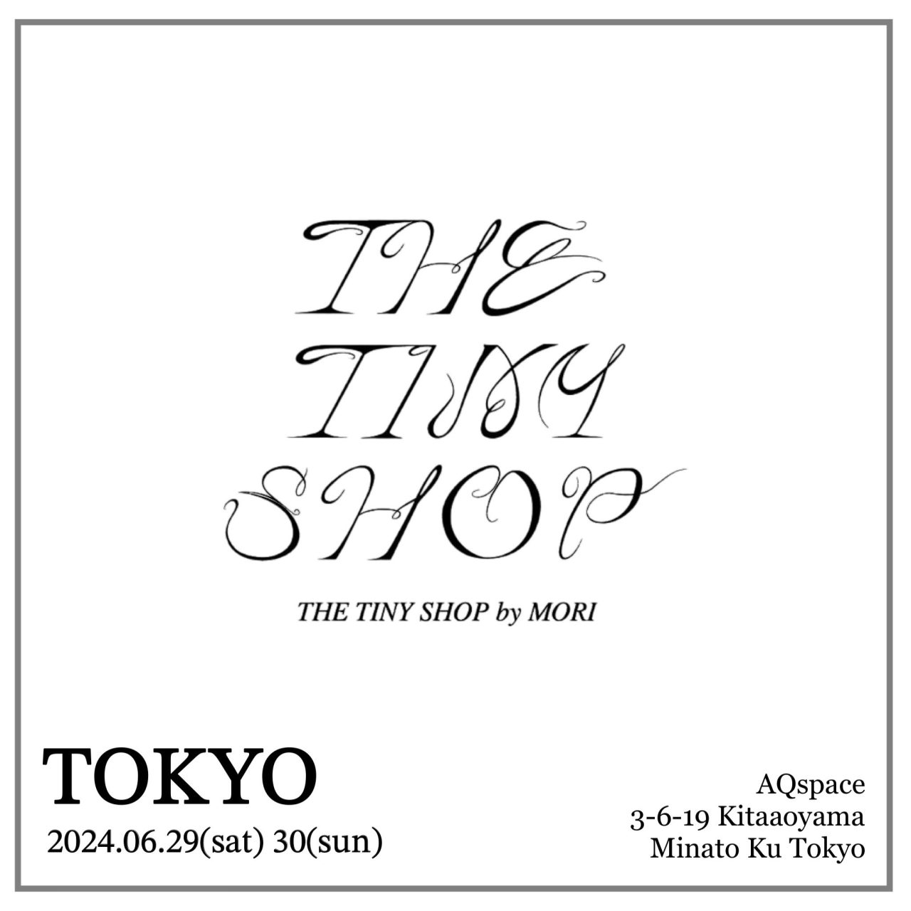 THE TINY SHOP by mori POPUP SHOP IN TOKYO
