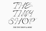 THE TINY SHOP by MORI  POP UP SHOP in TOKYO