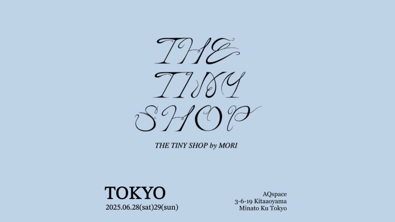 THE TINY SHOP by MORI POP UP SHOP in TOKYO
